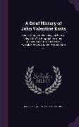 A Brief History of John Valentine Kratz: And a Complete Genealogical Family Register With Biographies of his Descendants From the Earliest Available R