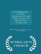 A Commentary, Critical, Experimental, and Practical, on the Old and New Testaments - Scholar's Choice Edition