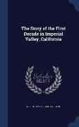 The Story of the First Decade in Imperial Valley, California