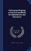 Cutting and Draping, A Practical Handbook for Upholsterers and Decorators