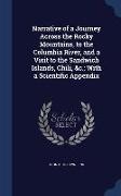 Narrative of a Journey Across the Rocky Mountains, to the Columbia River, and a Visit to the Sandwich Islands, Chili, &C., With a Scientific Appendix