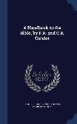 A Handbook to the Bible, by F.R. and C.R. Conder