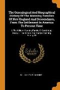 The Genealogical And Biographical History Of The Manning Families Of New England And Descendants, From The Settlement In America To Present Time: I. T