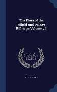 The Flora of the Nilgiri and Pulney Hill-tops Volume v.1