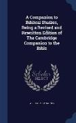 A Companion to Biblical Studies, Being a Revised and Rewritten Edition of the Cambridge Companion to the Bible