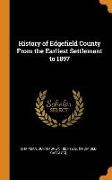 History of Edgefield County from the Earliest Settlement to 1897