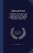 Light and Truth: Collected from the Bible and Ancient and Modern History, Containing the Universal History of the Colored and the India