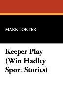 Keeper Play (Win Hadley Sport Stories)