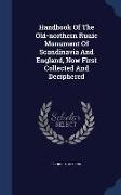 Handbook of the Old-Northern Runic Monument of Scandinavia and England, Now First Collected and Deciphered