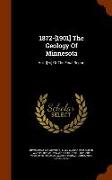 1872-[1901] the Geology of Minnesota: Vol. I[-VI] of the Final Report