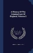 A History of the Criminal Law of England, Volume 2