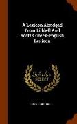 A Lexicon Abridged from Liddell and Scott's Greek-English Lexicon