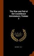 The Rise and Fall of the Confederate Government, Volume 2