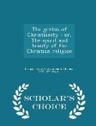 The Genius of Christianity, Or, the Spirit and Beauty of the Christian Religion - Scholar's Choice Edition