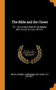 The Bible and the Closet: Or, How We May Read the Scriptures with the Most Spiritual Profit