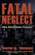 Fatal Neglect: Who Killed Dylan Thomas?