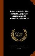 Publications of the Modern Language Association of America, Volume 33