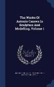 The Works of Antonio Canova in Sculpture and Modelling, Volume 1