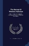 The Survey of Western Palestine: Special Papers on Topography, Archaeology, Manners and Customs, Etc, Volume 1