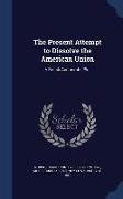 The Present Attempt to Dissolve the American Union: A British Aristocratic Plot