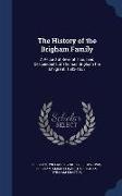 The History of the Brigham Family: A Record of Several Thousand Descendants of Thomas Brigham the Emigrant, 1603-1653