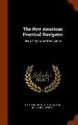The New American Practical Navigator: Being an Epitome of Navigation