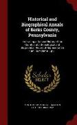 Historical and Biographical Annals of Berks County, Pennsylvania: Embracing a Concise History of the County and a Genealogical and Biographical Record