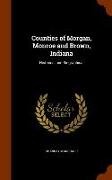 Counties of Morgan, Monroe and Brown, Indiana: Historical and Biographical