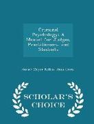 Criminal Psychology: A Manual for Judges, Practitioners, and Students - Scholar's Choice Edition