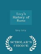 Livy's History of Rome - Scholar's Choice Edition