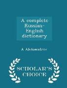 A Complete Russian-English Dictionary - Scholar's Choice Edition