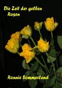 Die Zeit der gelben Rosen