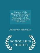 History of the Macdonalds and Lords of the Isles: With Genealogies of the Principal Families of the Name - Scholar's Choice Edition