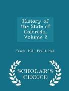 History of the State of Colorado, Volume 2 - Scholar's Choice Edition