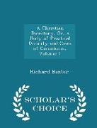 A Christian Directory, Or, a Body of Practical Divinity and Cases of Conscience, Volume 1 - Scholar's Choice Edition
