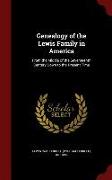 Genealogy of the Lewis Family in America: From the Middle of the Seventeenth Century Down to the Present Time