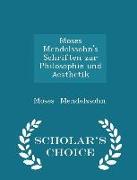 Moses Mendelssohn's Schriften Zur Philosophie Und Aesthetik - Scholar's Choice Edition