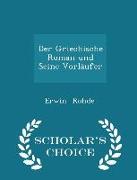 Der Griechische Roman Und Seine Vorlâufer - Scholar's Choice Edition