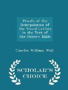 Proofs of the Interpolation of the Vowel-Letters in the Text of the Hebrew Bible - Scholar's Choice Edition