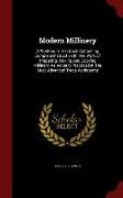 Modern Millinery: A Workroom Text Book Containing Complete Instruction in the Work of Preparing, Making and Copying Millinery, as Actual