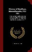 History of Needham, Massachusetts, 1711-1911: Including West Needham, Now the Town of Wellesley, to Its Separation from Needham in 1881, with Some Ref