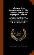 Afro-American Encyclopaedia, Or, the Thoughts, Doings, and Sayings of the Race: Embracing Addresses, Lectures, Biographical Sketches, Sermons, Poems