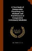 A Text-book of Comparative Physiology for Students and Practitioners of Comparative (veterinary) Medicine