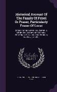 Historical Account of the Family of Frisel or Fraser, Particularly Fraser of Lovat: Embracing Various Notices, Illustrative of National Customs and Ma