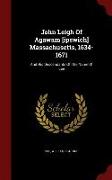 John Leigh of Agawam [ipswich] Massachusetts, 1634-1671: And His Descendants of the Name of Lee