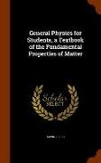 General Physics for Students, a Textbook of the Fundamental Properties of Matter
