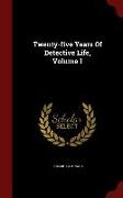 Twenty-Five Years of Detective Life, Volume 1