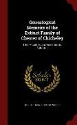 Genealogical Memoirs of the Extinct Family of Chester of Chicheley: Their Ancestors and Descendants, Volume 1