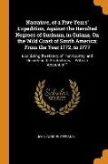 Narrative, of a Five Years' Expedition, Against the Revolted Negroes of Surinam, in Guiana, on the Wild Coast of South America, From the Year 1772, to