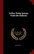 Arthur Waley (Poems from the Chinese)